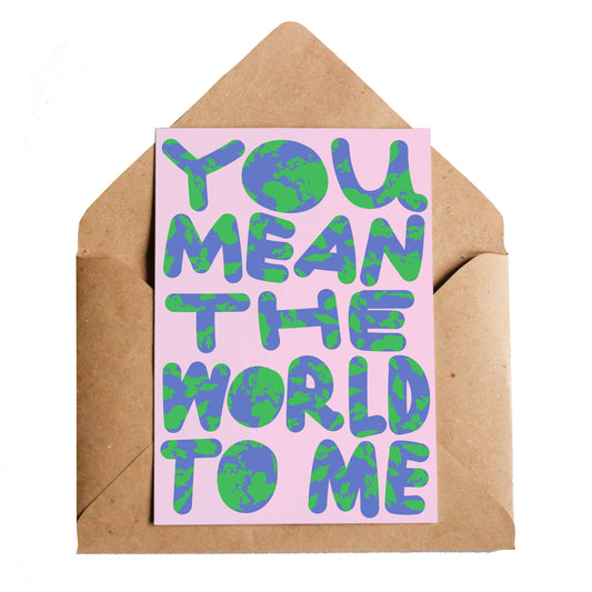 Lottie Hall | You Mean The World Greeting Card