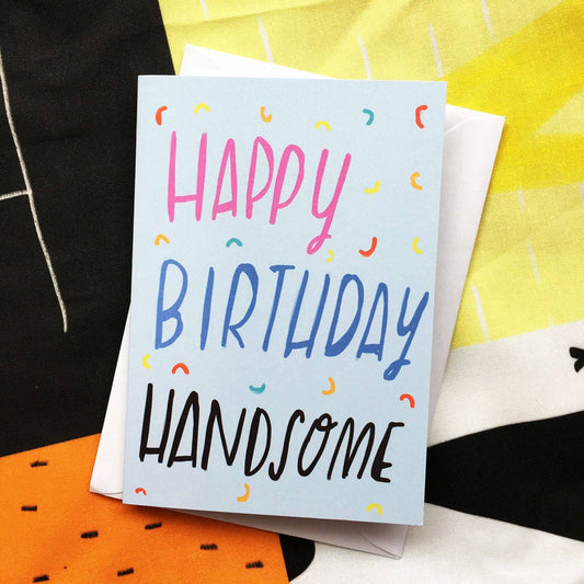 Nicola Rowlands Handsome Birthday Card