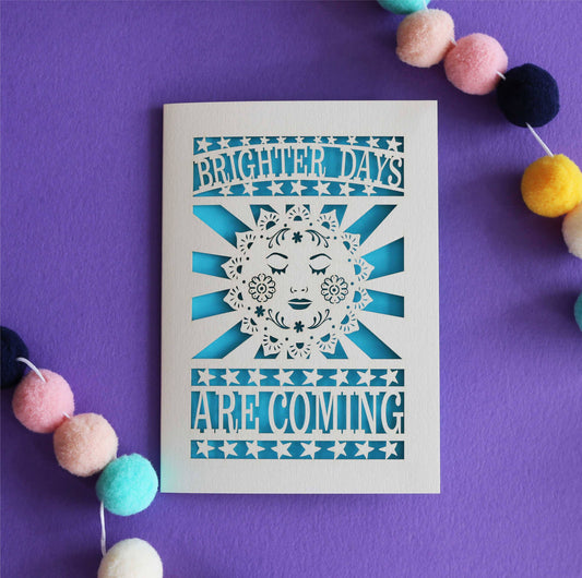 Brighter Days Are Coming A6 Laser Cut Card